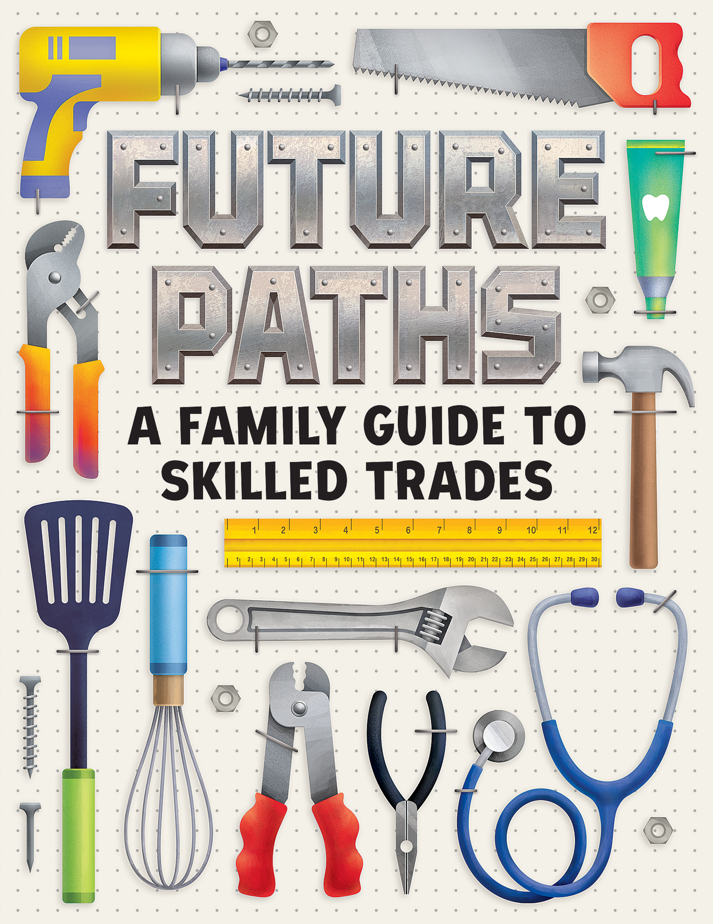 Future Paths: A Family Guide to Skilled Trades